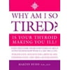 Why Am I So Tired?: Is Your Thyroid Making You Ill?, Used [Paperback]