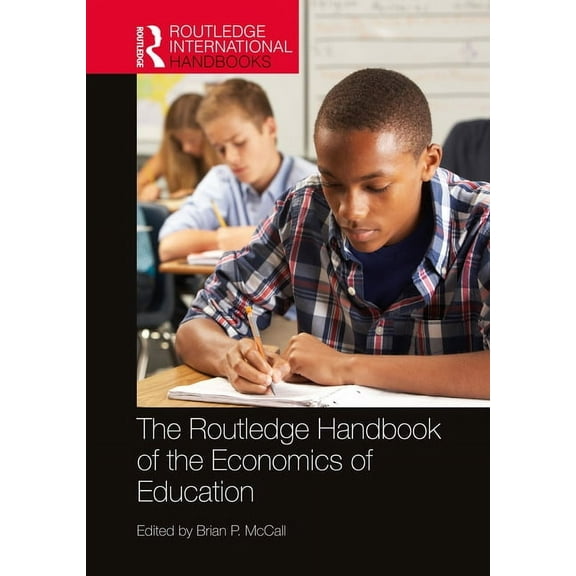 Routledge International Handbooks The Routledge Handbook of the Economics of Education, (Hardcover)
