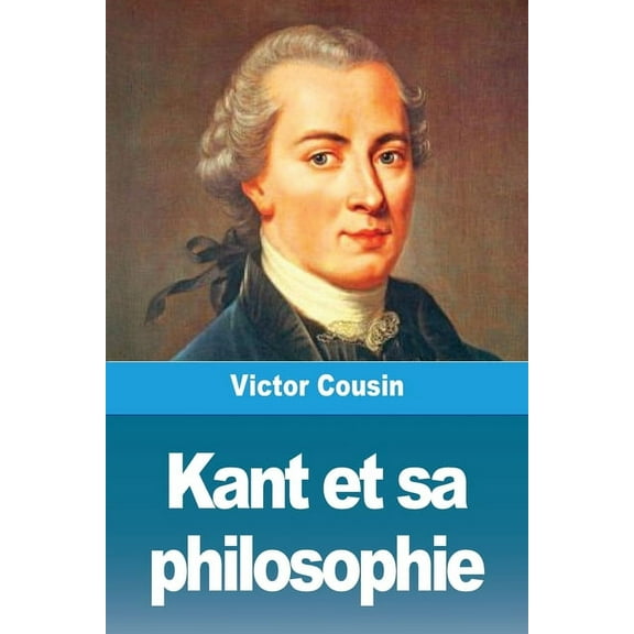Kant et sa philosophie, (Paperback)