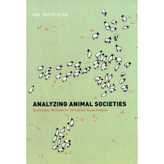 Pre-Owned Analyzing Animal Societies: Quantitative Methods for Vertebrate Social Analysis (Hardcover) 0226895211 9780226895215