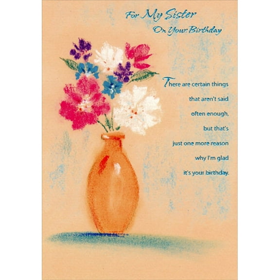 Designer Greetings There Are Certain Things: Flowers in Orange Vase Birthday Card for Sister