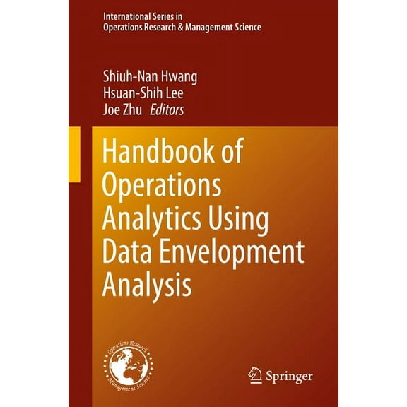 International Operations Research & Mana Handbook of Operations Analytics Using Data Envelopment Analysis, Book 239, (Hardcover)