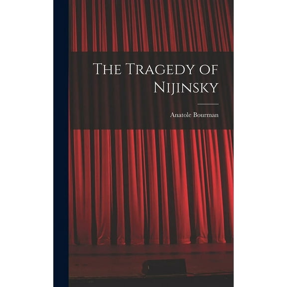 The Tragedy of Nijinsky, (Hardcover)