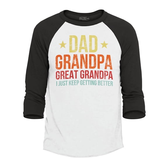 Shop4Ever Men's Dad Grandpa Great Grandpa I Keep Getting Better Raglan Baseball Shirt Medium White/Black