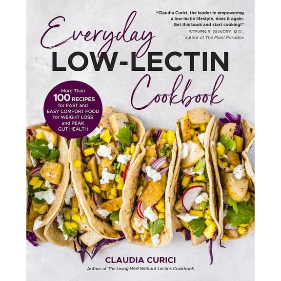 Everyday Low-Lectin Cookbook : More than 100 Recipes for Fast and Easy Comfort Food for Weight Loss and Peak Gut Health (Paperback)