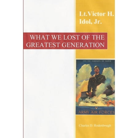 What We Lost of the Greatest Generation, (Paperback)