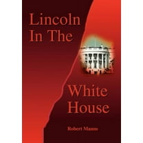 Lincoln in the White House