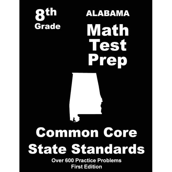 Alabama 8th Grade Math Test Prep: Common Core Learning Standards, (Paperback)