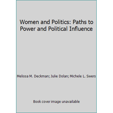 Women and Politics: Paths to Power and Political Influence, Used [Paperback]