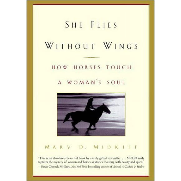 Pre-Owned She Flies Without Wings : How Horses Touch a Woman's Soul 9780385335003