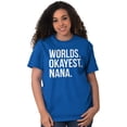 thumbnail image 3 of Worlds Okayest Nana Grandmother Funny Women's Plus Size Graphic Tee Brisco Brands 4X, 3 of 5