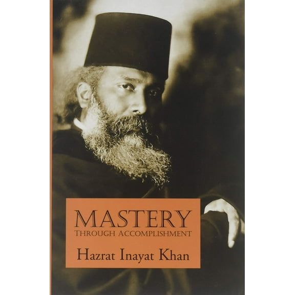 Pre-Owned Mastery Through Accomplishment (Paperback) 0930872401 9780930872403