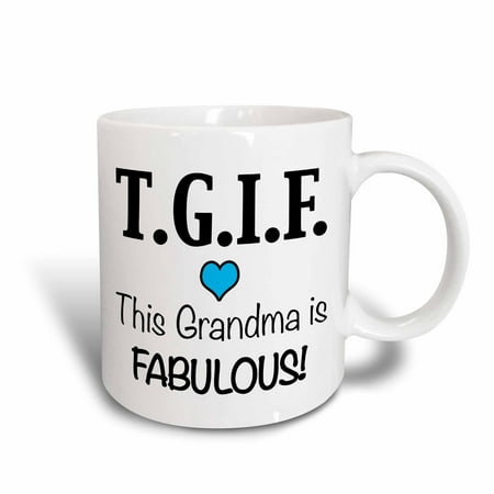 - 3dRose TGIF This Grandma is Fabulous, Blue, Ceramic Mug, 11-ounce