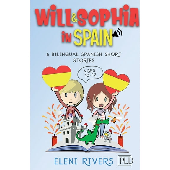 Will & Sophia in Spain: 6 Bilingual Spanish Short Stories for Kids Ages 10-12. Get to Know the Spanish Culture, Learn Sp, (Paperback)