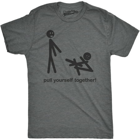 Mens Pull Yourself Together Funny Self Mocking Stick Figure T (Best Pranks To Pull On Your Boyfriend)