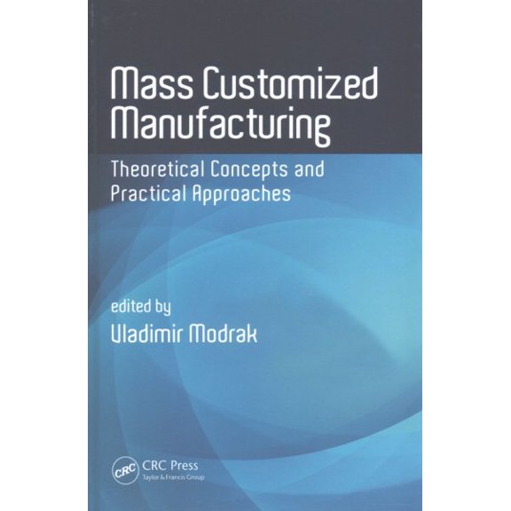 Pre-Owned Mass Customized Manufacturing: Theoretical Concepts and Practical Approaches (Hardcover)