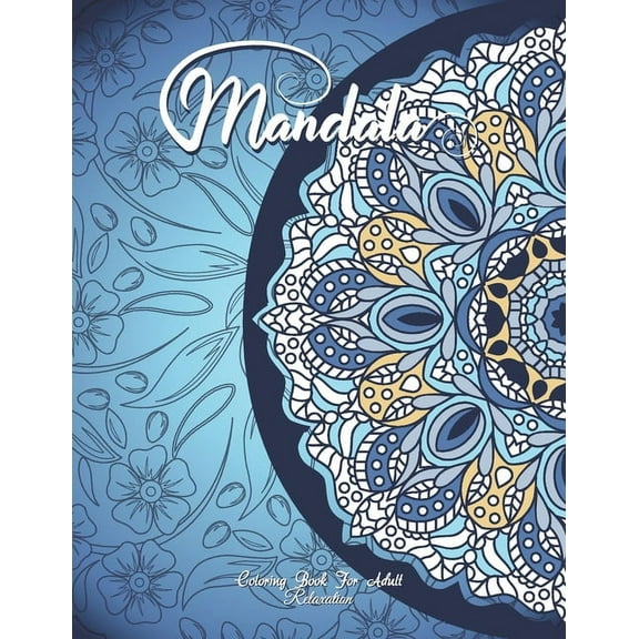 Mandala Coloring Book For Adult Relaxation: A Book for coloring with Featuring Charming and Beautiful Mandalas, Charming, (Paperback)