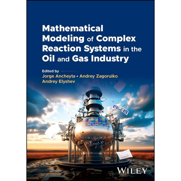 Mathematical Modeling of Complex Reaction Systems in the Oil and Gas Industry, (Hardcover)