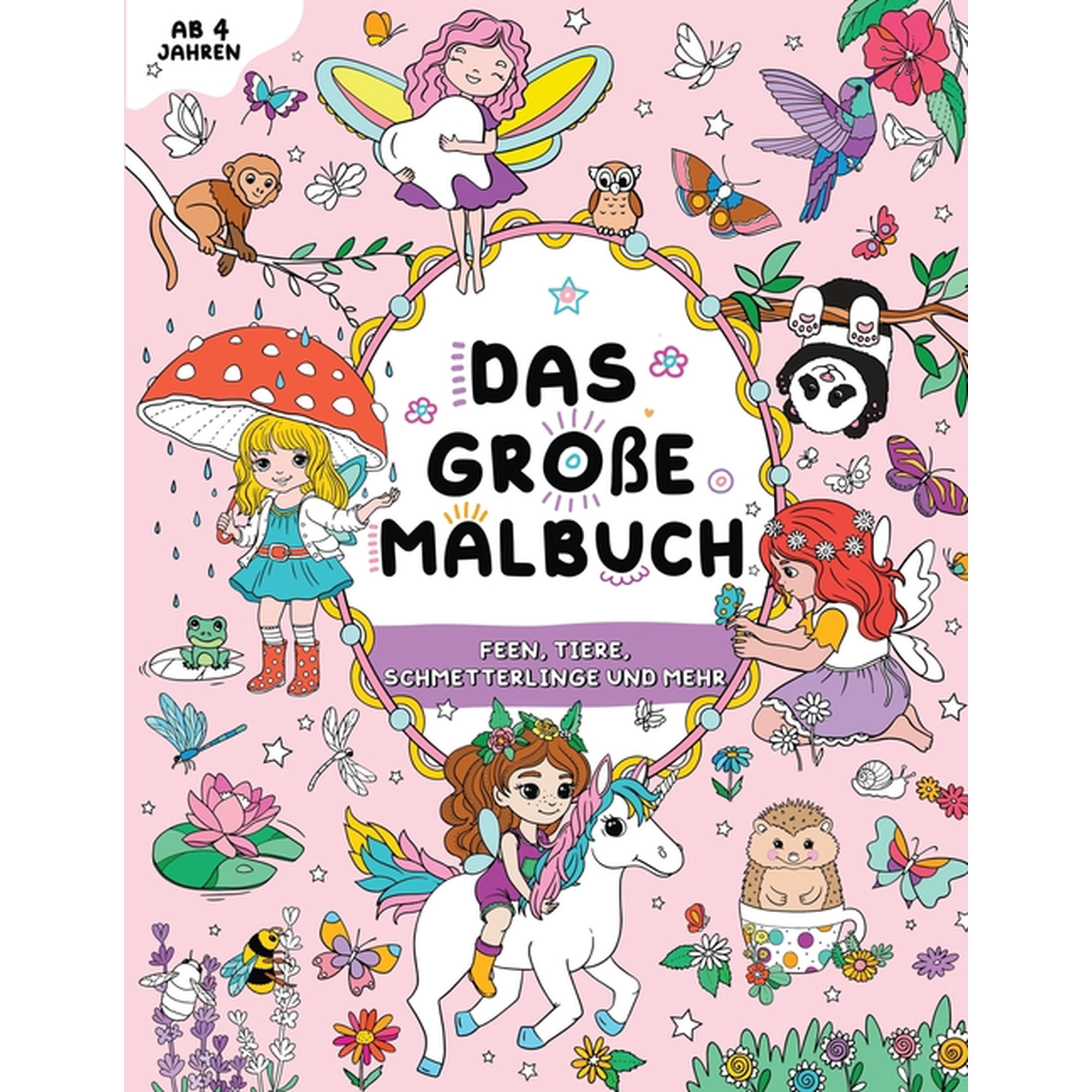 Das gro&Atilde;e Malbuch f&Atilde;&frac14;r M&Atilde;&curren;dchen: Feen Tiere Schmetterlinge und mehr (Paperback)