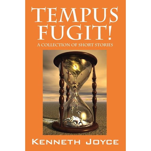 TEMPUS FUGIT! A Collection of Short Stories, (Paperback)