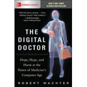 Angle View: The Digital Doctor: Hope, Hype, and Harm at the Dawn of Medicine's Computer Age [Paperback - Used]