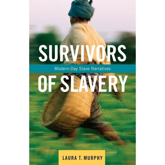 Survivors of Slavery: Modern-Day Slave Narratives, (Hardcover)