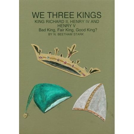 We Three Kings Trumpet - We Three Kings: King Richard II, King Henry IV and King Henry V - eBook