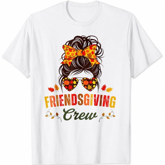Friendsgiving Shirts for Women, Friendsgiving Crew Messy Bun Autumn Graphic T-Shirt