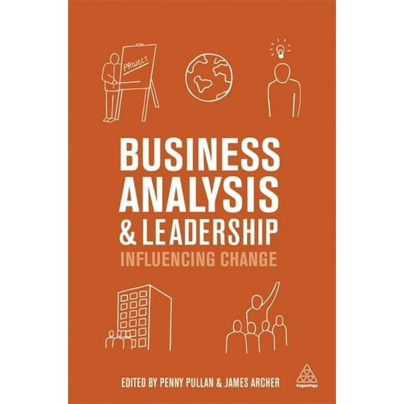Business Analysis and Leadership: Influencing Change, (Paperback)