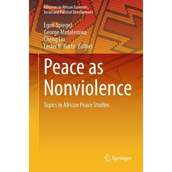Advances in African Economic, Social and Peace as Nonviolence: Topics in African Peace Studies, (Hardcover)