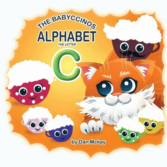 The Babyccinos Alphabet The Babyccinos Alphabet The Letter C, (Paperback)