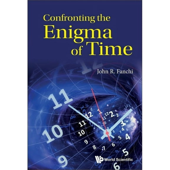 Confronting the Enigma of Time, (Paperback)