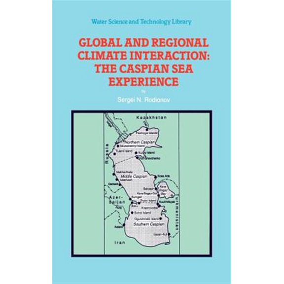 Pre-Owned Water Science and Technology Library: Global and Regional Climate Interaction: The Caspian Sea Experience (Hardcover)