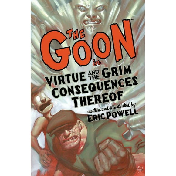 The Goon: Volume 4: Virtue & the Grim Consequences Thereof (2nd edition)