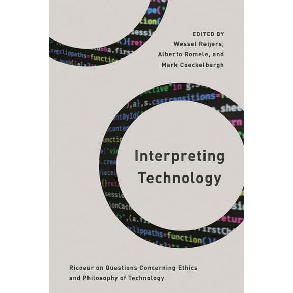 Philosophy, Technology and Society Interpreting Technology: Ricoeur on Questions Concerning Ethics and Philosophy of Technology, (Hardcover)