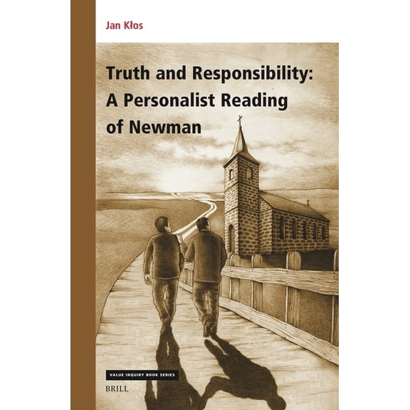 Philosophy and Religion Truth and Responsibility: A Personalist Reading of Newman, Book 392, (Hardcover)