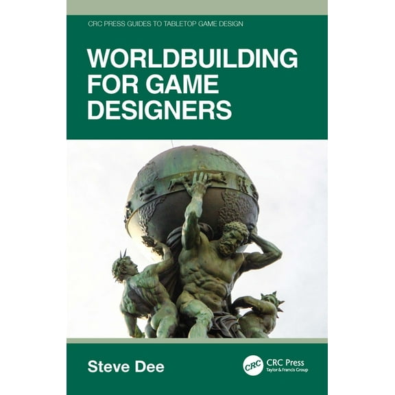 CRC Press Guides to Tabletop Game Design Worldbuilding for Game Designers, (Paperback)