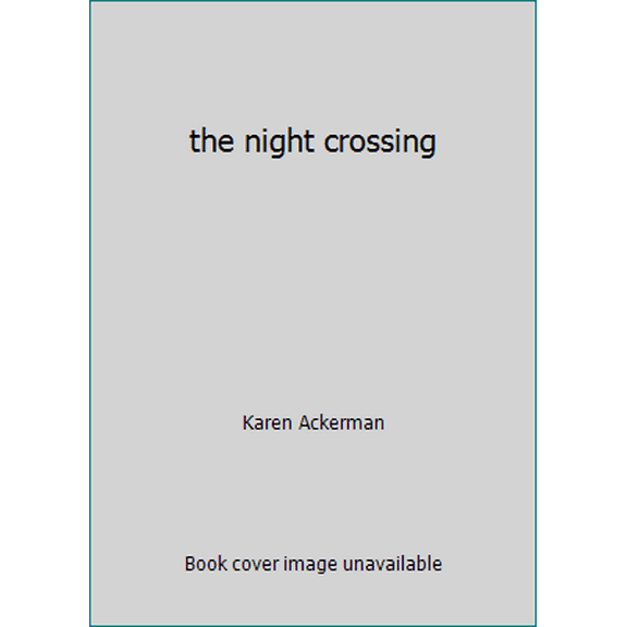 Pre-Owned the night crossing (Paperback) 059062430X 9780590624305