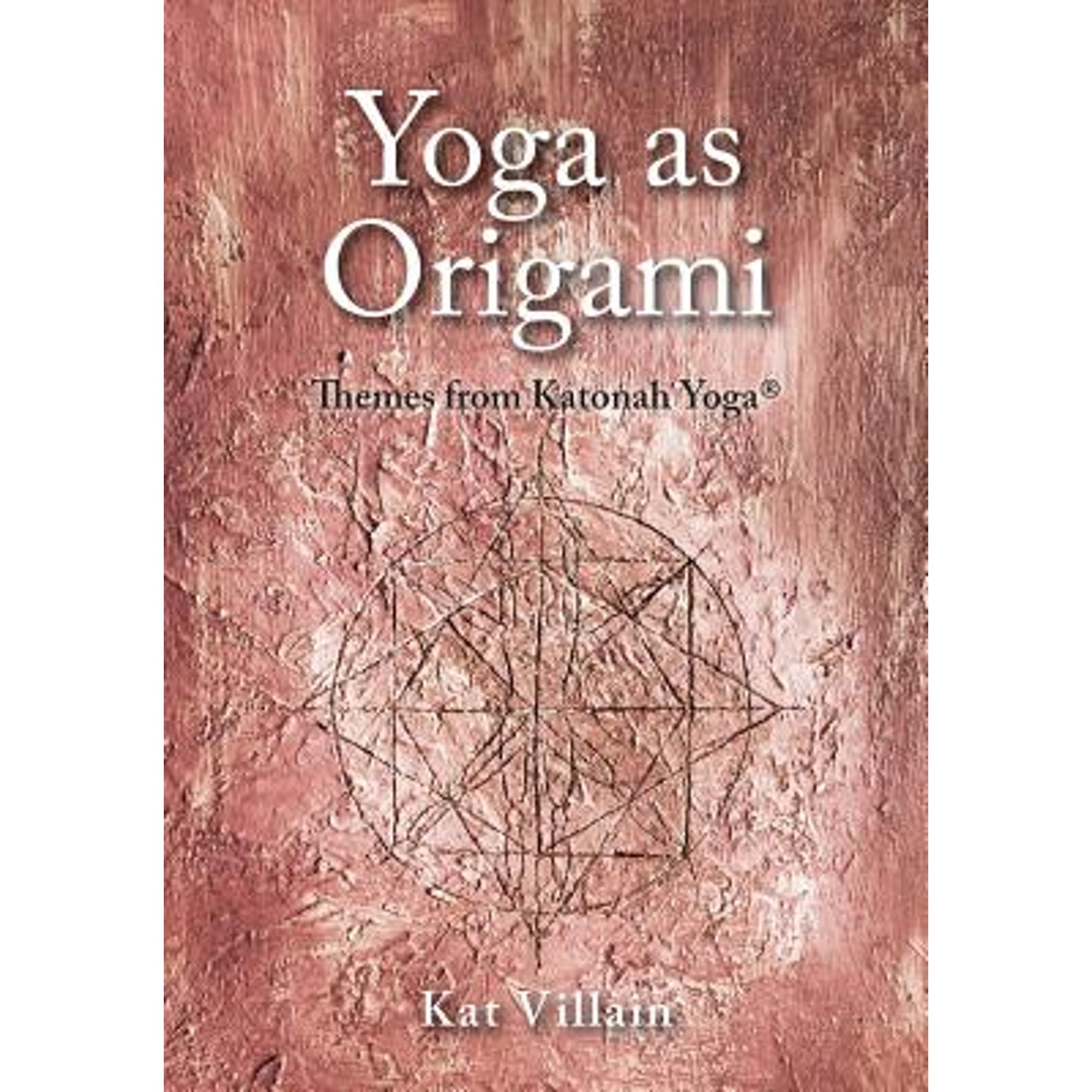 Pre-Owned Yoga as Origami: Themes from Katonah Yoga (Paperback) 1525508288 9781525508288