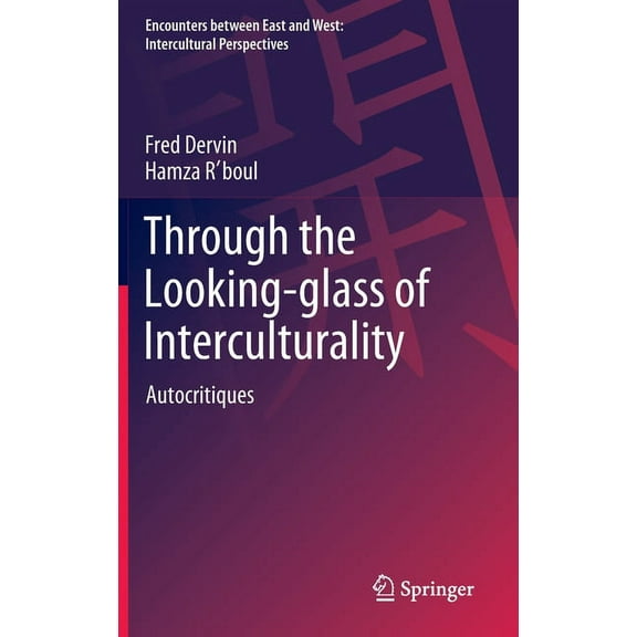 Encounters Between East and West Through the Looking-Glass of Interculturality: Autocritiques, (Hardcover)