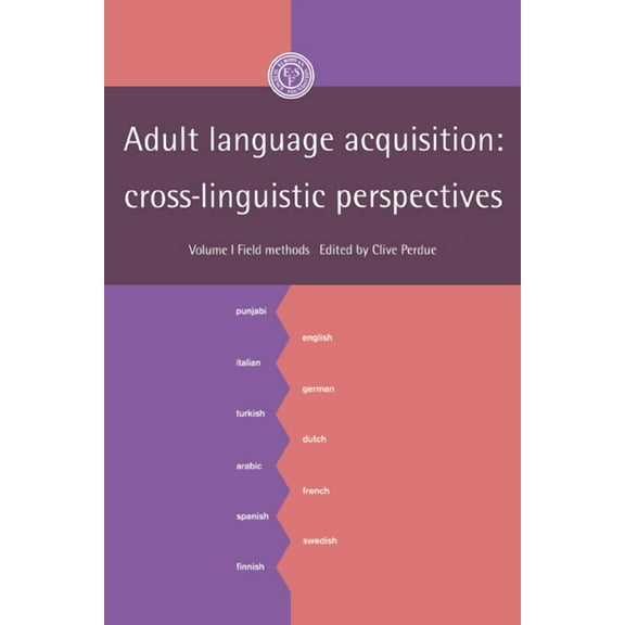 Adult Language Acquisition: Volume 1, Field Methods: Cross-Linguistic Perspectives, (Hardcover)
