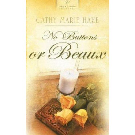 Pre-Owned No Buttons or Beaux (California Brides Series #3) (Heartsong Presents #704) (Unknown) 1593108680 9781593108687