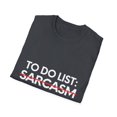 thumbnail image 4 of Funny Saying To Do List Sarcasm Women Men Jokes Humor Gag Novelty Sarcastic Wife To Do List Sarcasm Fun Dad Unisex Softstyle T-Shirt, 4 of 4