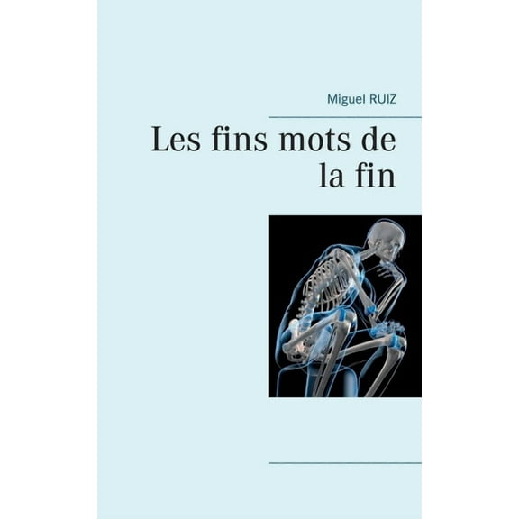 Les fins mots de la fin, (Paperback)