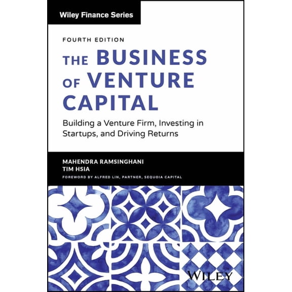 Wiley Finance The Business of Venture Capital: Building a Venture Firm, Investing in Startups, and Driving Returns, (Hardcover)