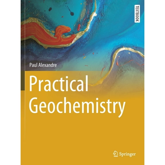 Springer Textbooks in Earth Sciences, Ge Practical Geochemistry, (Paperback)