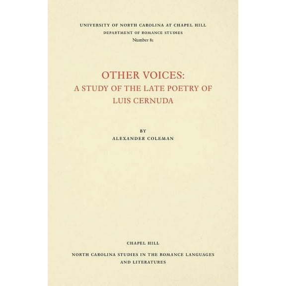 North Carolina Studies in the Romance La Other Voices: A Study of the Late Poetry of Luis Cernuda, Book 81, (Paperback)
