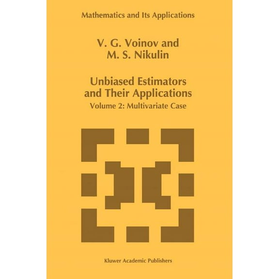 Mathematics and Its Applications Unbiased Estimators and Their Applications: Volume 2: Multivariate Case, Book 362, (Paperback)