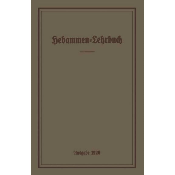 Hebammen-Lehrbuch: Ausgabe 1920 (Paperback)