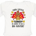 thumbnail image 4 of Inktastic This Little Turkey is Going to Be a Big Sister Girls Long Sleeve Baby Bodysuit, 4 of 5